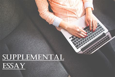 what is a supplemental essay and how can it be used to showcase your unique qualities